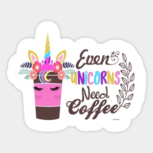 Even Unicorns need coffee Sticker